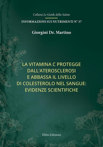 La vitamina C protegge dall'aterosclerosi e abbassa il livello di colesterolo nel sangue: evidenze scientifiche - Martino Giorgini - copertina