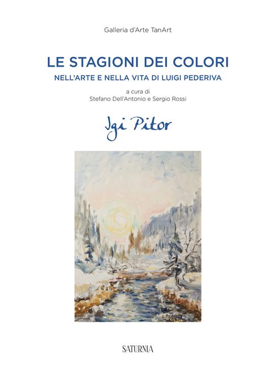 Le stagioni dei colori. Nell'arte e nella vita di Luigi Pederiva - copertina