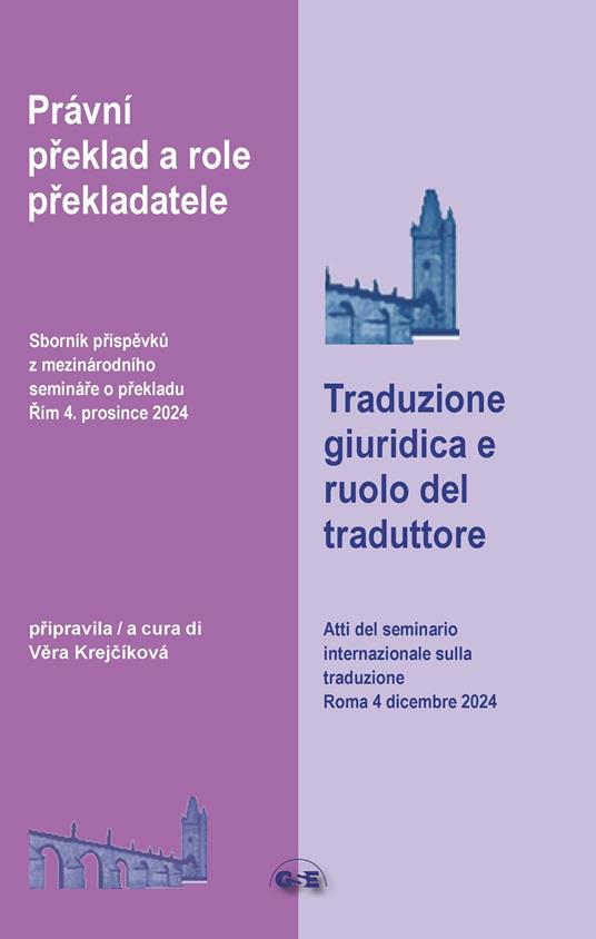 Traduzione giuridica e ruolo del traduttore. Atti del seminario internazionale sulla traduzione (Roma, 4 dicembre 2024). Ediz. italiana e ceca - copertina