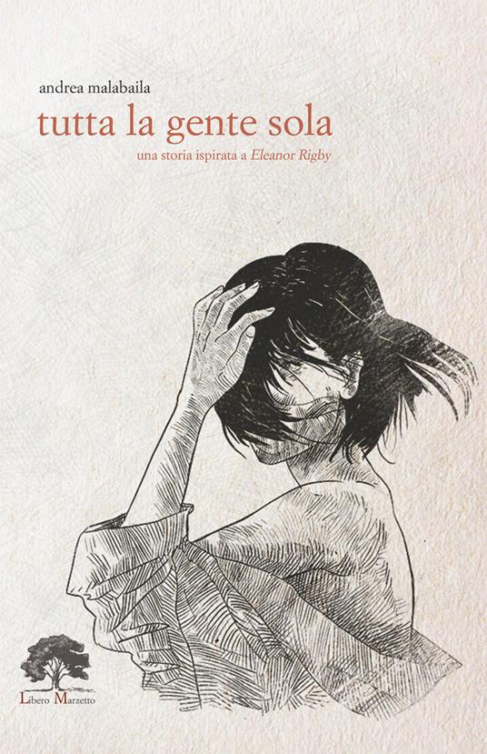 Tutta la gente sola. Ediz. limitata. Con incenso, the, segnalibro - Andrea Malabaila - copertina