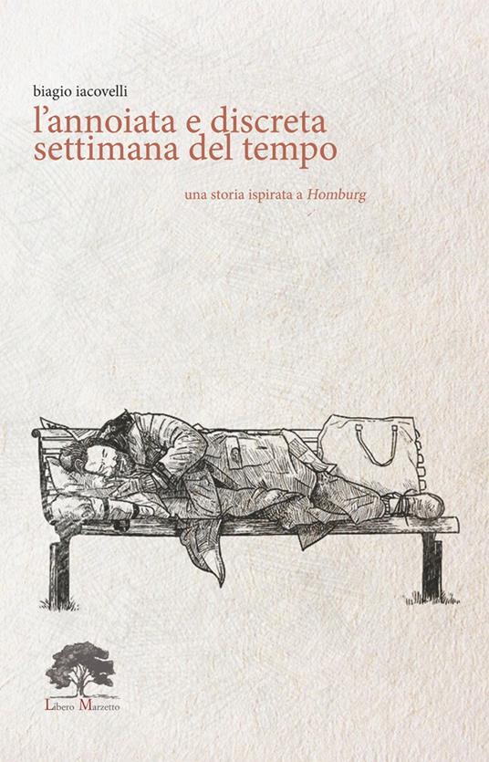 L'annoiata e discreta settimana del tempo. Ediz. speciale. Con Prodotti vari. Con Segnalibro - Biagio Iacovelli - copertina
