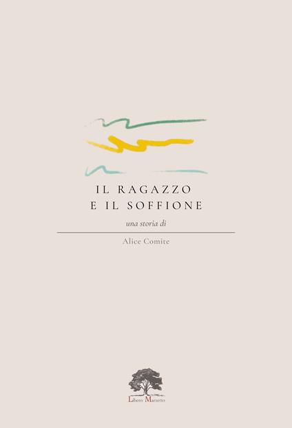 Il ragazzo e il soffione - Alice Comite - copertina