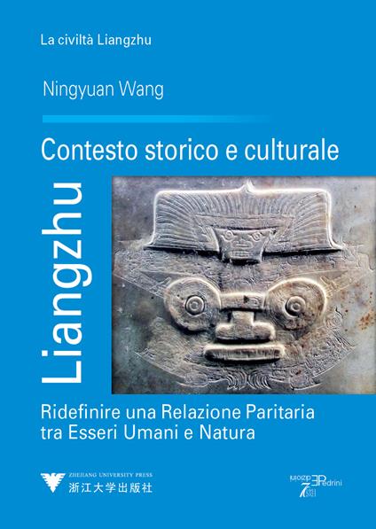 Liangzhu. Contesto storico e culturale. Ridefinire una relazione paritaria tra esseri umani e natura - Ningyuan Wang - copertina