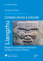 Liangzhu. Contesto storico e culturale. Ridefinire una relazione paritaria tra esseri umani e natura