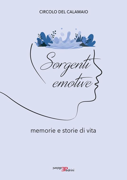 Sorgenti emotive. Memorie e storie di vita - Circolo del Calamaio Ivrea - copertina