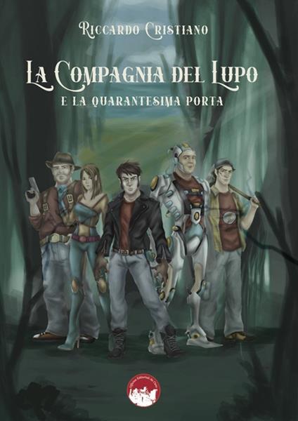 La Compagnia del Lupo e la quarantesima porta - Riccardo Cristiano - copertina