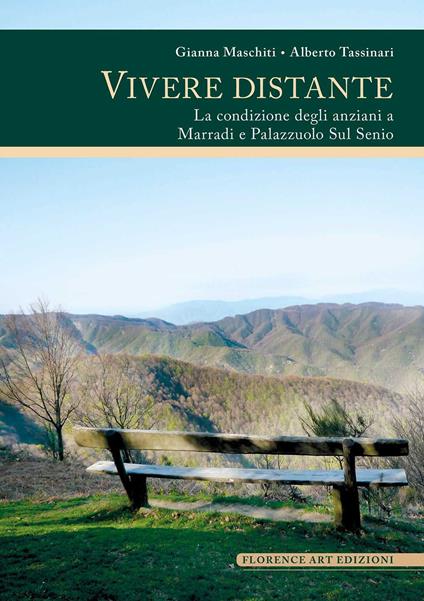 Vivere distante. La condizione degli anziani a Marradi e Palazzuolo Sul Senio - Gianna Maschiti,Alberto Tassinari - copertina