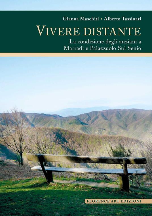 Vivere distante. La condizione degli anziani a Marradi e Palazzuolo Sul Senio - Gianna Maschiti,Alberto Tassinari - copertina