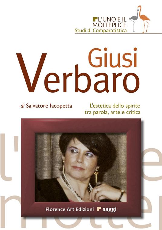 Giusi Verbaro. L'estetica dello spirito tra parola, arte e critica - Salvatore Iacopetta - copertina