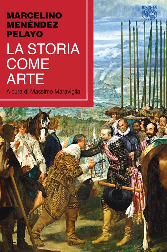 La storia come arte - Marcelino Menéndez y Pelayo - copertina