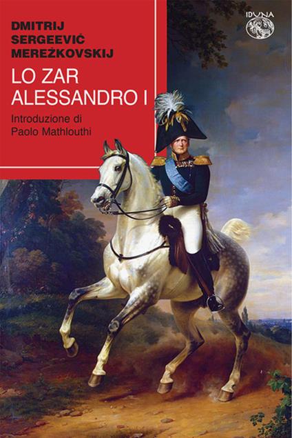 Lo zar Alessandro I - Dimitrij Sergeevic Merezkovskij - copertina