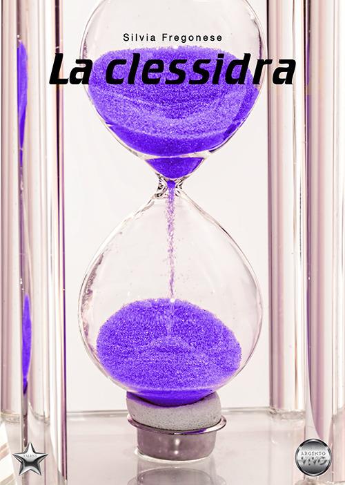 La clessidra - Silvia Fregonese - copertina