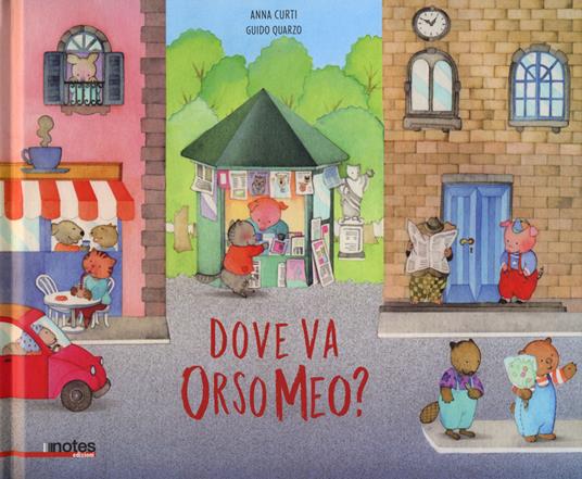 Dove va orso Meo? Ediz. a colori - Anna Curti,Guido Quarzo - copertina