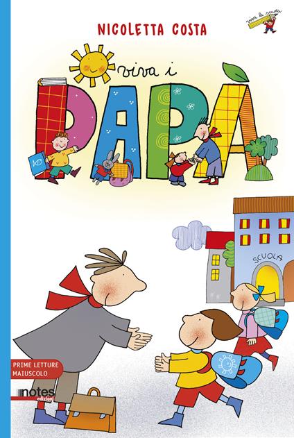 Viva i papà. Prime letture. Ediz. ad alta leggibilità - Nicoletta Costa - copertina