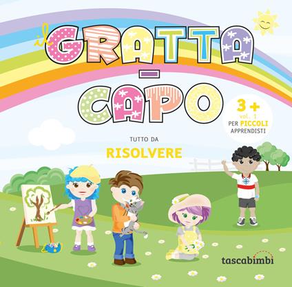 Grattacapo 3 +. Tutto da risolvere. Ediz. illustrata. Vol. 1: Per piccoli apprendisti - Alida Senici,Caterina Borgato - copertina