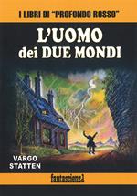 L'uomo dei due mondi