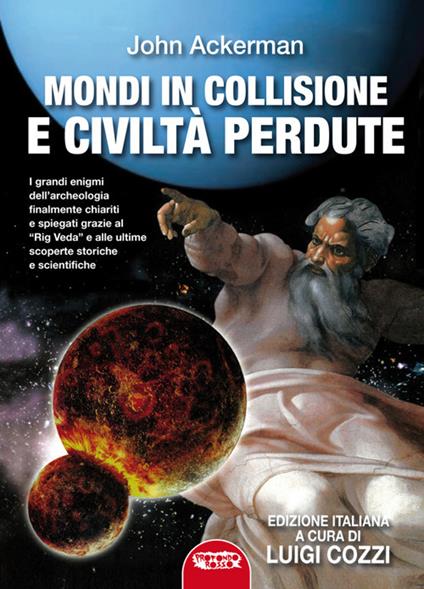 Mondi in collisione e civiltà perdute. Ediz. integrale - John Ackerman - copertina