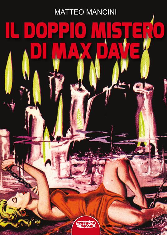Il doppio mistero di Max Dave. Ediz. illustrata - Matteo Mancini - copertina