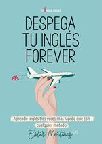 Despega tu inglés forever. Aprende inglés tres veces más rápido que con cualquier método