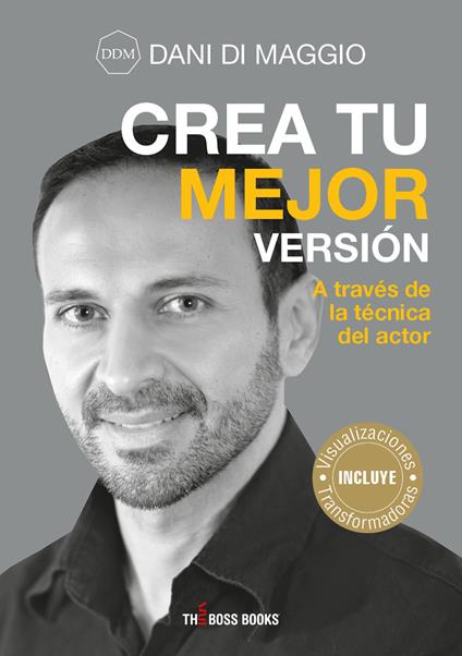 Crea tu mejor versión. A través de la técnica del actor - Dani Di Maggio - copertina
