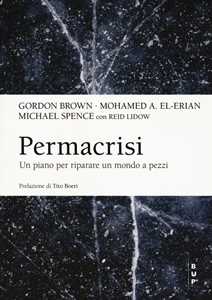 Libro Permacrisi. Un piano per riparare un mondo a pezzi Gordon Brown Mohamed El-Erian Michael Spence