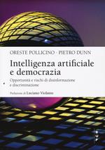 Intelligenza artificiale e democrazia. Opportunità e rischi di disinformazione e discriminazione