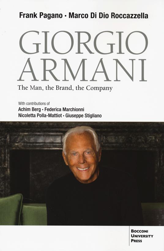Giorgio Armani. The man, the brand and the company - Frank Pagano,Marco Di Dio Roccazzella - copertina