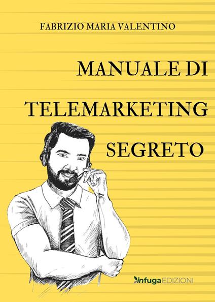 Manuale di telemarketing segreto - Fabrizio Maria Valentino - copertina