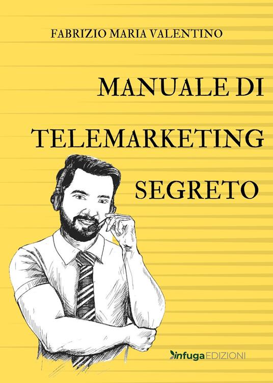 Manuale di telemarketing segreto - Fabrizio Maria Valentino - copertina