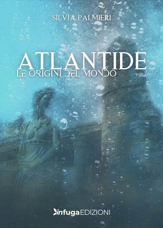 Atlantide. Le origini del mondo - Silvia Palmieri - copertina