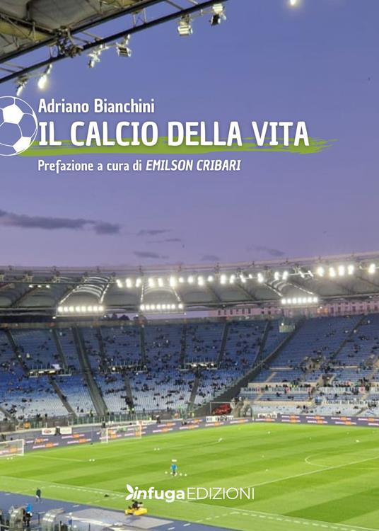 Il calcio della vita - Adriano Bianchini - copertina