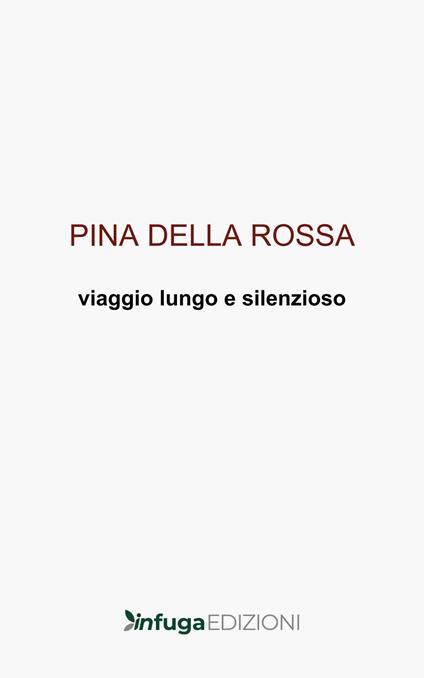 Viaggio lungo e silenzioso - Pina della Rossa - copertina