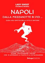 Napoli dalla mezzanotte in poi... Guida agli spettri della città e dintorni