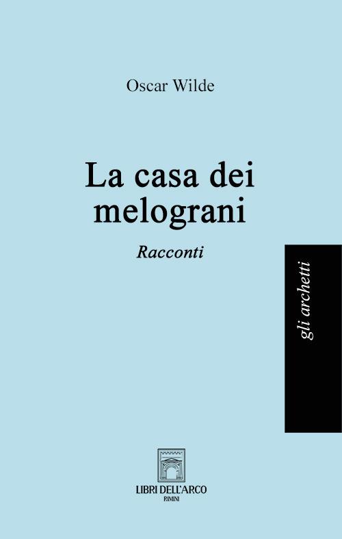 Una casa di melograni - Oscar Wilde - copertina