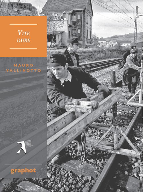 Vite dure. Nuova ediz. - Mauro Vallinotto - copertina