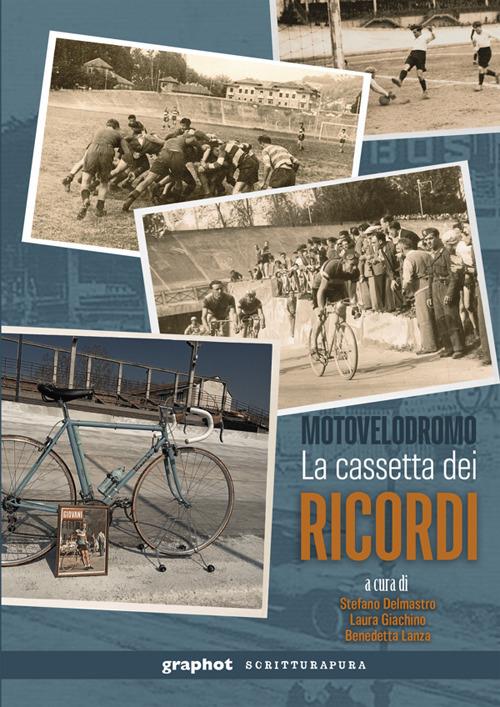Motovelodromo. La cassetta dei ricordi - Stefano Delmastro,Laura Giachino,Benedetta Lanza - copertina
