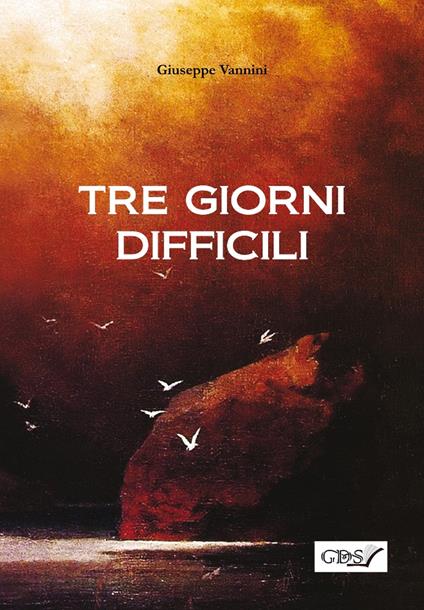 Tre giorni difficili - Giuseppe Vannini - copertina