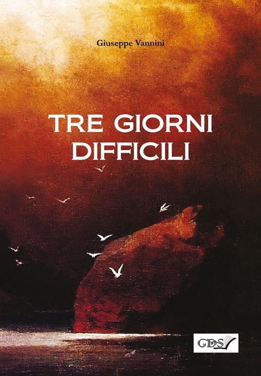 Tre giorni difficili - Giuseppe Vannini - copertina