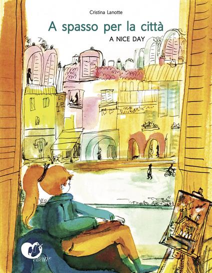 A spasso per la città. A nice day. Ediz. a colori - Cristina Lanotte - copertina