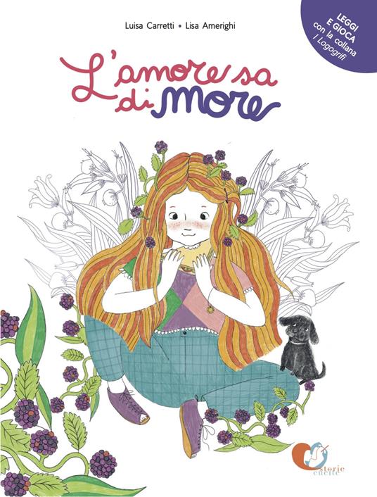 L'amore sa di more. Ediz. a colori - Luisa Carretti - copertina