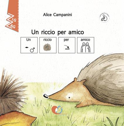 Un riccio per amico. InBook. Ediz. CAA - Alice Campanini - copertina