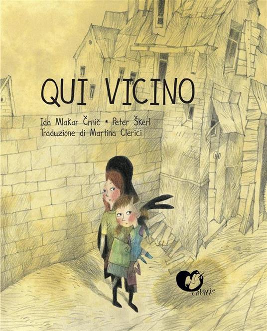 Qui vicino. Ediz. a colori - Ida Mlakar Crnic - copertina