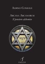 Arcana arcanorum. Il pensiero alchemico