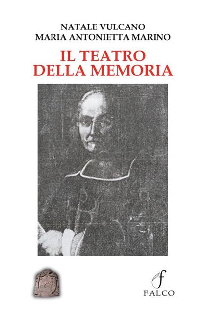 Il teatro della memoria - Natale Vulcano,Maria Antonietta Marino - copertina