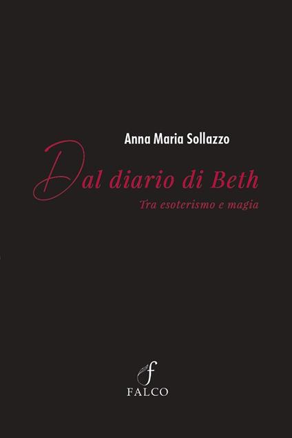 Dal diario di Beth. Tra esoterismo e magia - Anna Maria Sollazzo - copertina