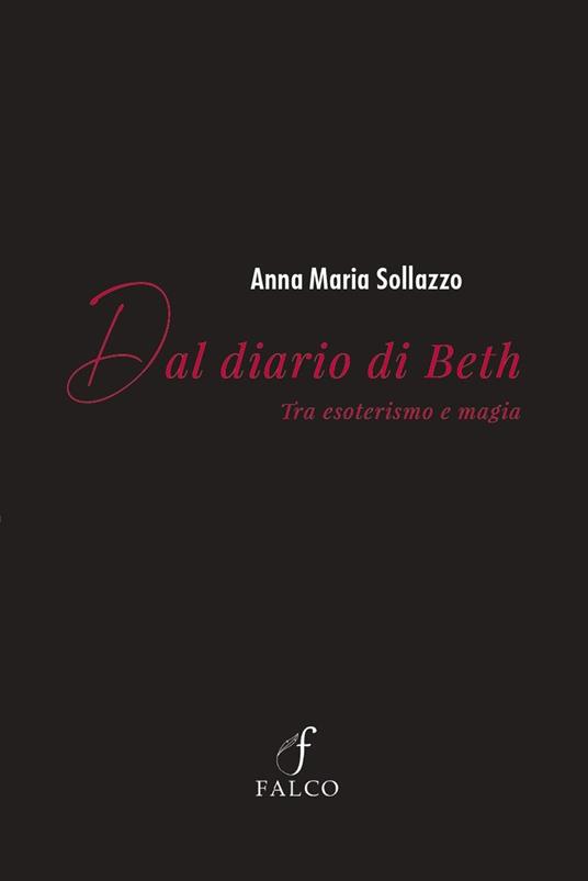 Dal diario di Beth. Tra esoterismo e magia - Anna Maria Sollazzo - copertina
