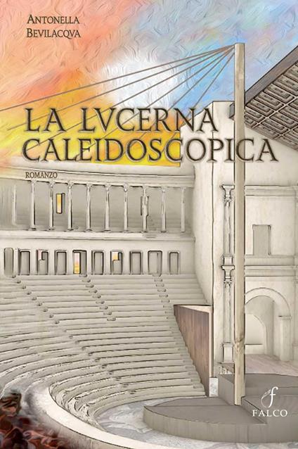 La lucerna caleidoscopica - Antonella Bevilacqua - copertina