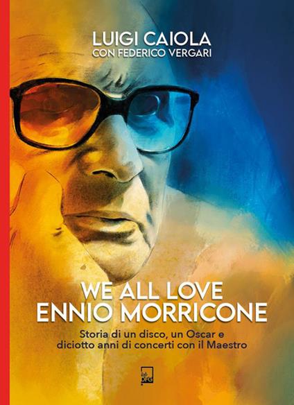 We all love Ennio Morricone - Luigi Caiola,Federico Vergari - ebook
