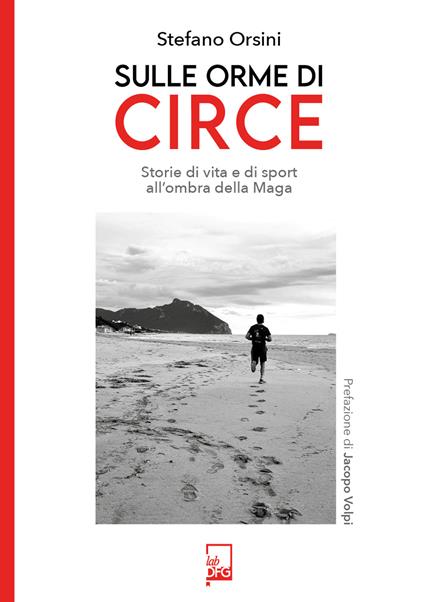 Sulle orme di Circe. Storia di vite e di sport all'ombra della maga - Stefano Orsini - copertina