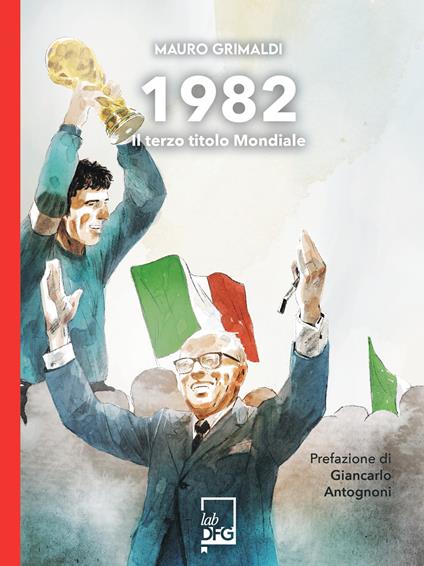 1982. Il terzo titolo mondiale - Mauro Grimaldi - copertina
